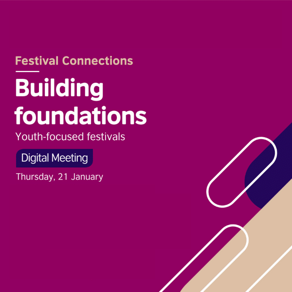 Building foundations: Youth-focused festivals Building foundations: Youth-focused festivals